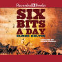 Six Bits a Day