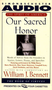 Our Sacred Honor: Stories Letters Songs Poems Speeches Hymns Birth Nation (Abridged)