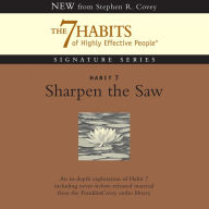 Habit 7: Sharpen the Saw: The Habit of Renewal