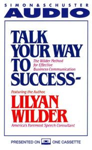 Talk Your Way to Success (Abridged)