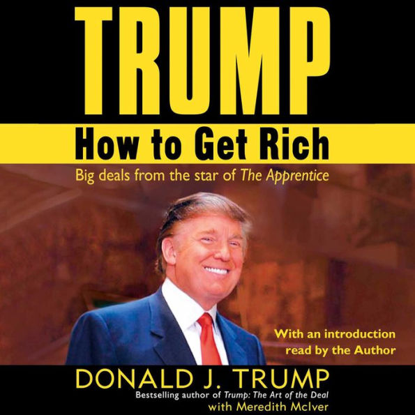 Trump: How to Get Rich