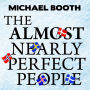 The Almost Nearly Perfect People: Behind the Myth of the Scandinavian Utopia