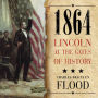 1864: Lincoln at the Gates of History