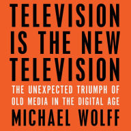 Television Is the New Television: The Unexpected Triumph of Old Media in the Digital Age