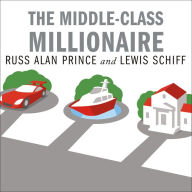 The Middle-Class Millionaire: The Rise of the New Rich and How They Are Changing America