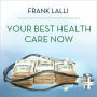 Your Best Health Care Now: Get Doctor Discounts, Save With Better Health Insurance, Find Affordable Prescriptions