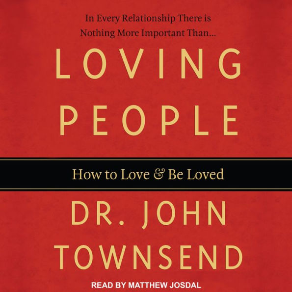 Loving People: How to Love and Be Loved