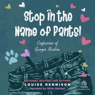 Stop in the Name of Pants!: Confessions of Georgia Nicolson