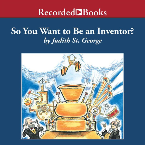 So You Want to Be an Inventor