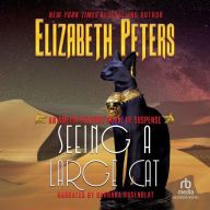 Seeing a Large Cat: Amelia Peabody Mysteries, Book 9