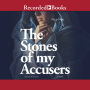 Stones of My Accusers