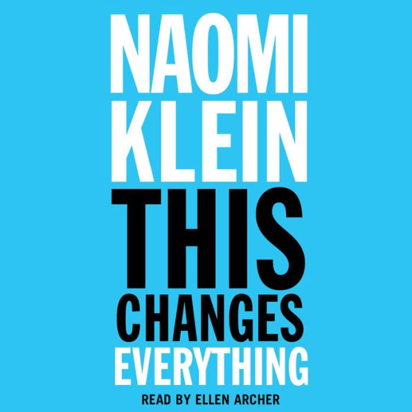 This Changes Everything: Capitalism vs. the Climate