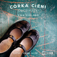 Córka cieni. Obce matki