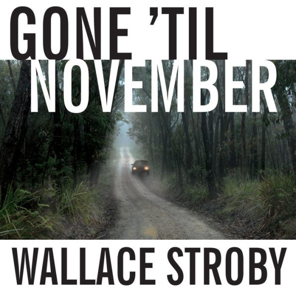 Gone 'til November: A Novel