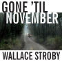 Gone 'til November: A Novel