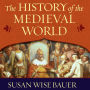 The History of the Medieval World: From the Conversion of Constantine to the First Crusade