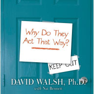 WHY Do They Act That Way?: A Survival Guide to the Adolescent Brain for You and Your Teen