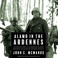 Alamo in the Ardennes: The Untold Story of the American Soldiers Who Made the Defense of Bastogne Possible