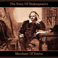 The Story of Shakespeare's The Merchant of Venice (Abridged)
