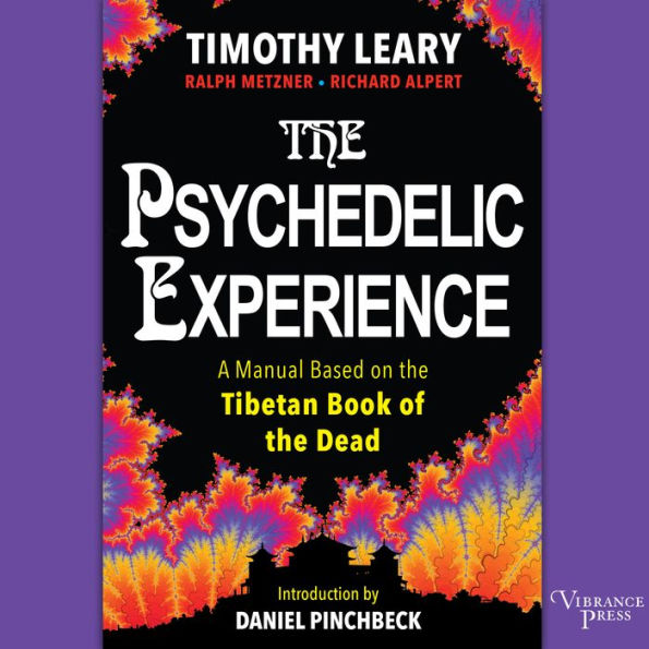 The Psychedelic Experience: A Manual Based on the Tibetan Book of the Dead