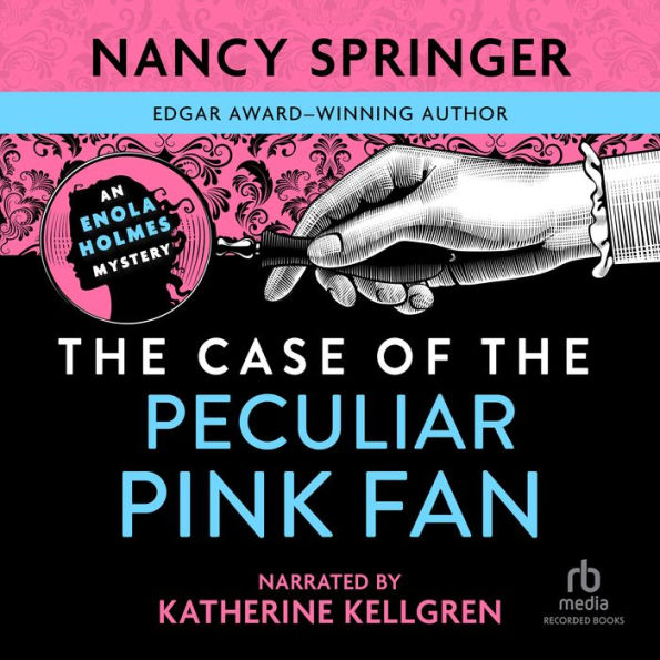 The Case of the Peculiar Pink Fan (Enola Holmes Series #4)