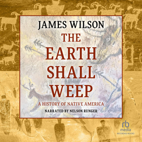 The Earth Shall Weep: A History of Native America