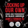 Locking Up Our Own: Crime and Punishment in Black America