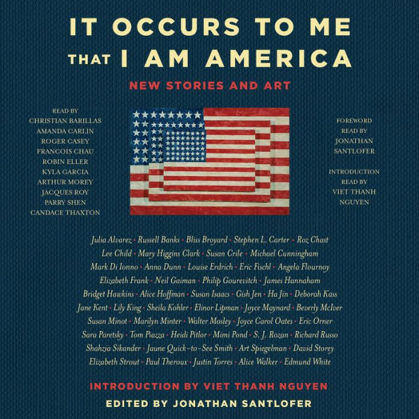 It Occurs to Me That I Am America: New Stories and Art