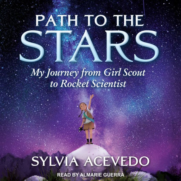 Path to the Stars: My Journey from Girl Scout to Rocket Scientist