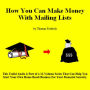 04. How To Make Money With Mailing Lists