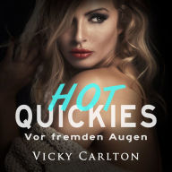 Vor fremden Augen. Hot Quickies: Erotik-Hörbuch