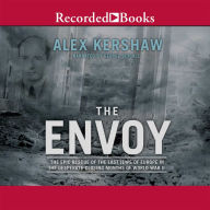 The Envoy: The Epic Rescue of the Last Jews of Europe in the Desperate Closing Months of World War II