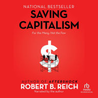 Saving Capitalism: For the Many, Not the Few