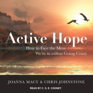 Active Hope: How to Face the Mess We're in without Going Crazy