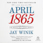 April 1865: The Month That Saved America