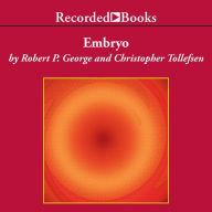 Embryo: A Defense of Human Life