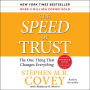 The SPEED of Trust: The One Thing that Changes Everything (Abridged)