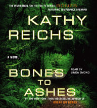 Bones to Ashes (Temperance Brennan Series #10)