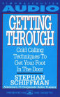 Getting Through: Cold Calling Techniques To Get Your Foot In The Door (Abridged)