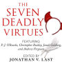The Seven Deadly Virtues: 18 Conservative Writers on Why the Virtuous Life is Funny as Hell
