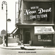 When the New Deal Came to Town: A Snapshot of a Place and Time with Lessons for Today