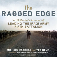 The Ragged Edge: A US Marine's Account of Leading the Iraqi Army Fifth Battalion