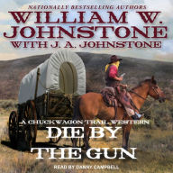 Die by the Gun: A Chuckwagon Trail Western
