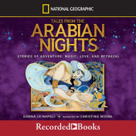 Tales From the Arabian Nights: Stories of Adventure, Magic, Love, and Betrayal