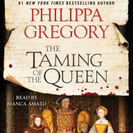 The Taming of the Queen: Plantagenet and Tudor Novels