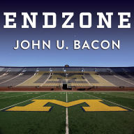 Endzone: The Rise, Fall, and Return of Michigan Football