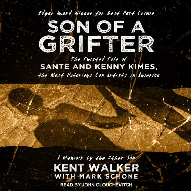 Son Of A Grifter The Twisted Tale Of Sante And Kenny Kimes The Most