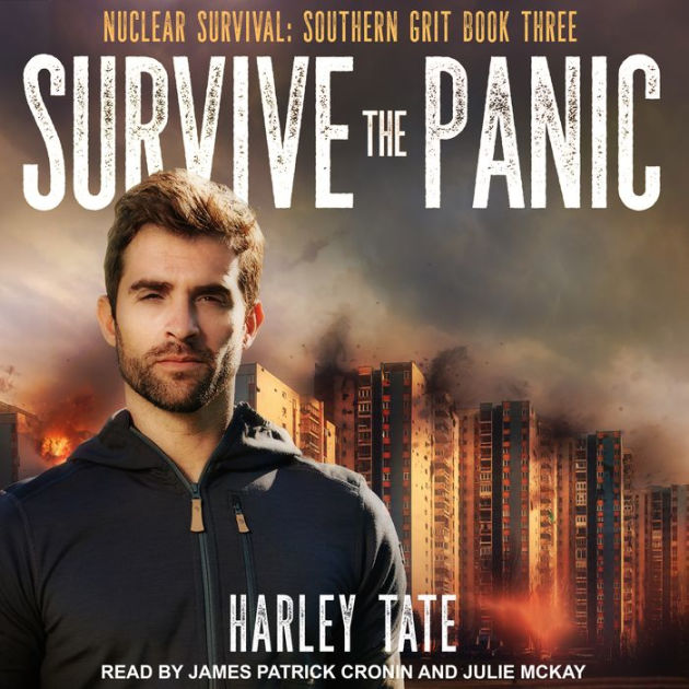 Survive the Panic Nuclear Survival Southern Grit, Book 3 by Harley