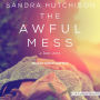 The Awful Mess: A Love Story