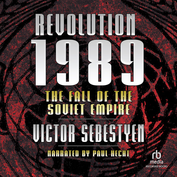 Revolution 1989: The Fall of the Soviet Empire